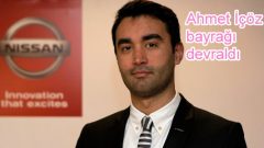 Nissan Türkiye’nin iletişiminde Ahmet İçöz dönemi